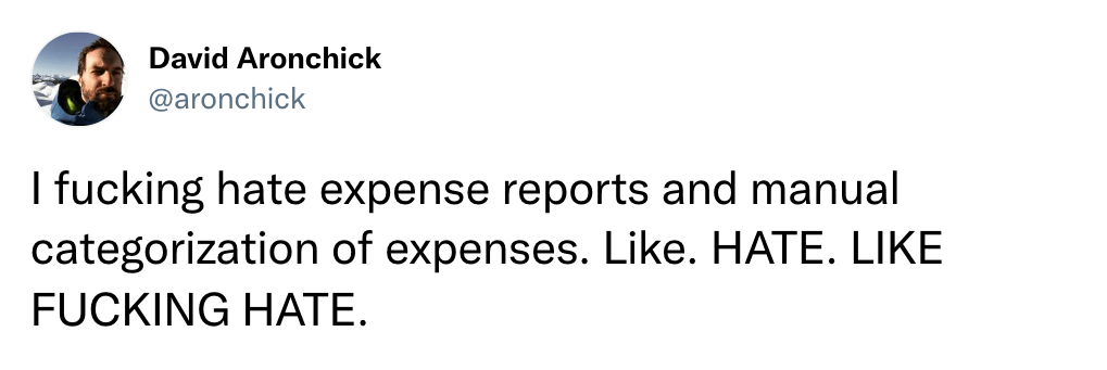 I fucking hate expense reports and manual categorization of expenses. Like. HATE. LIKE FUCKING HATE.